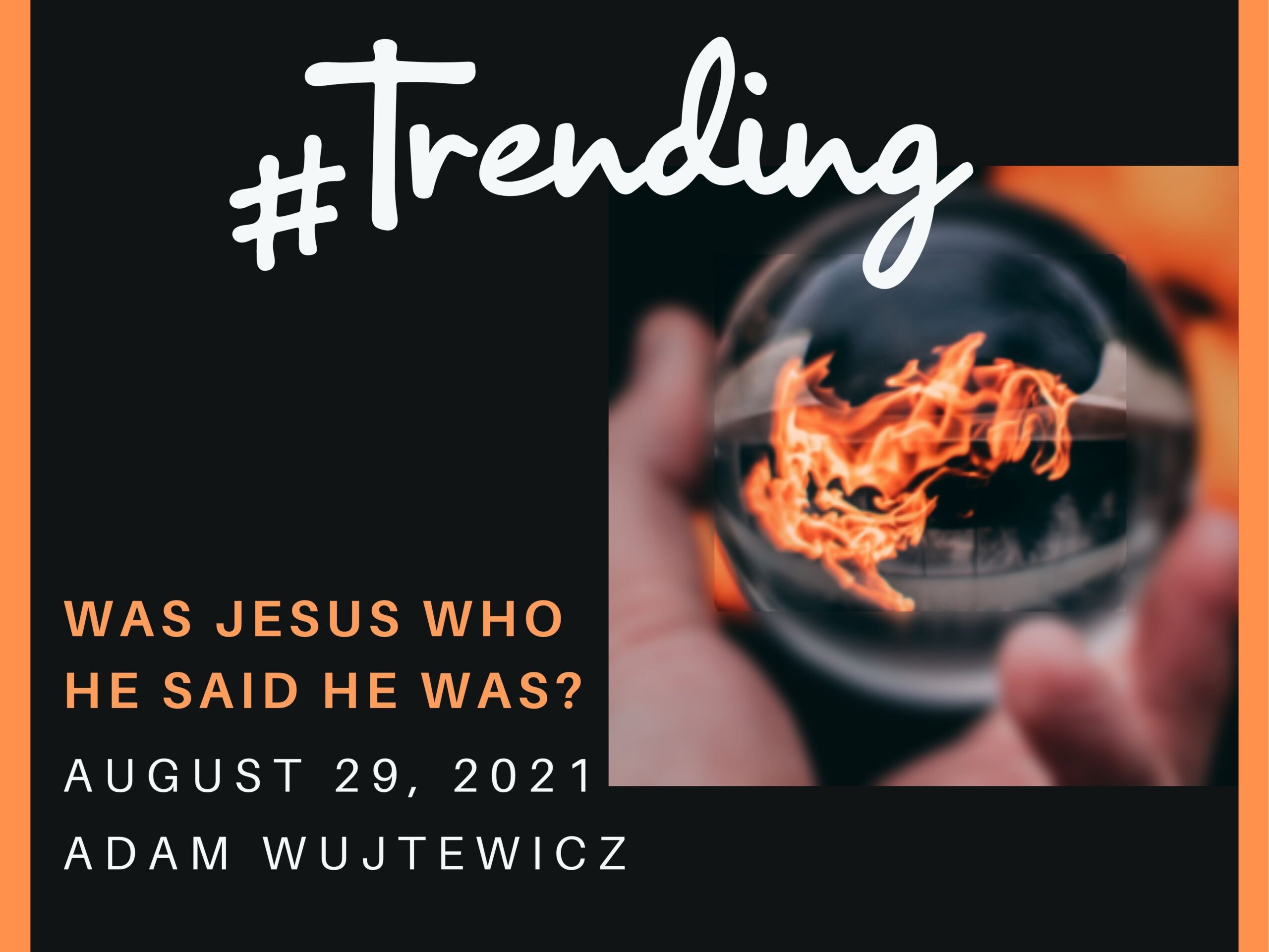 Featured image for ““#Trending 5: Was Jesus Who He Said He Was?” – August 29th 2021”