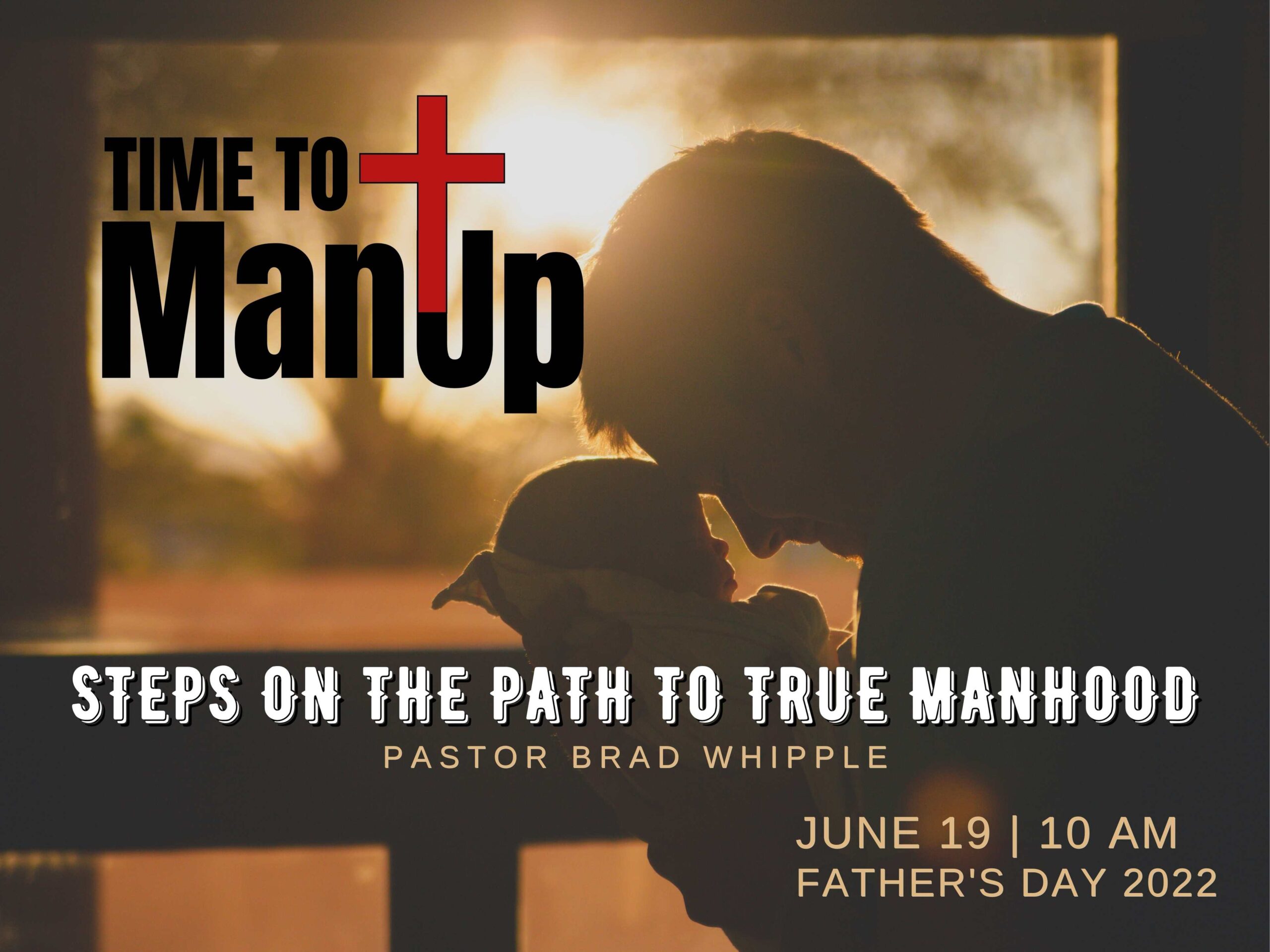 Featured image for ““Father’s Day : Steps on the Path to True Manhood” – June 19th 2022”