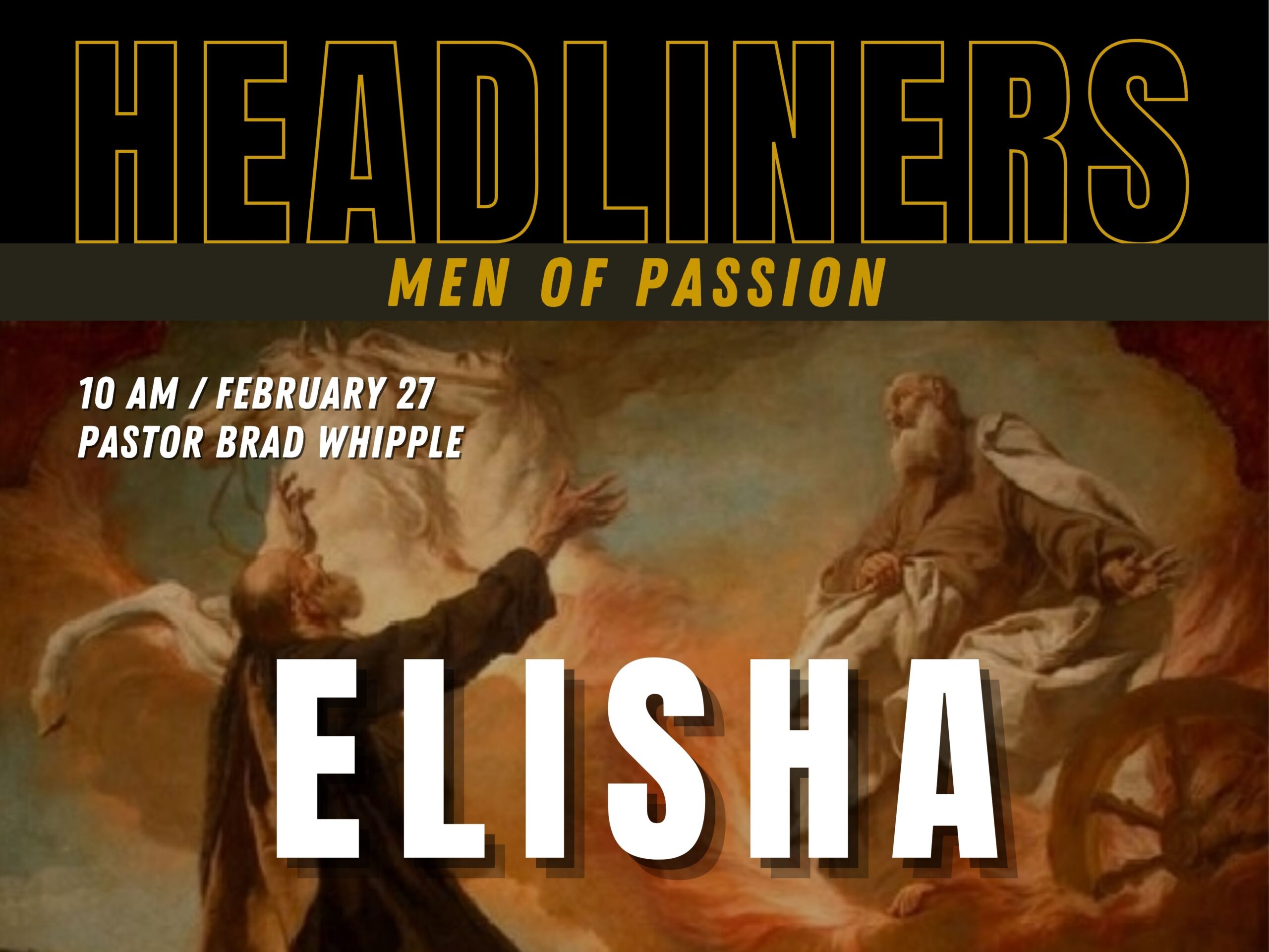 Featured image for ““Headliners: Men of Passion – Elisha” – February 27th 2022”